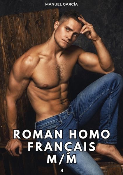 Roman Homo Français M/M. 4 (eBook, ePUB) Roman Homo Français M/M. 4 (eBook, ePUB)