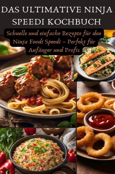 Das ultimative Ninja Speedi Kochbuch (eBook, ePUB) Das ultimative Ninja Speedi Kochbuch (eBook, ePUB)