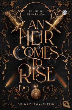 An Heir Comes to Rise – Die Nachtwandlerin (eBook, ePUB) - Peñaranda, Chloe