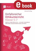 Einfallsreicher Ethikunterricht Klassen 5-7 (eBook, PDF)