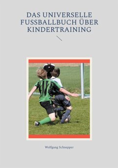 Cover Das universelle Fußballbuch über Kindertraining (eBook, ePUB)