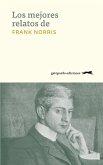 Los mejores relatos de Frank Norris (eBook, ePUB) Los mejores relatos de Frank Norris (eBook, ePUB)