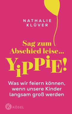 Cover Sag zum Abschied leise ... yippie! (eBook, ePUB)