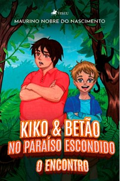 Kiko e Betão no Paraíso Escondido (eBook, ePUB) - Nascimento, Maurino Nobre do