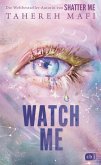 Watch Me / Shatter Me: The New Republic Bd.1 (eBook, ePUB) Watch Me / Shatter Me: The New Republic Bd.1 (eBook, ePUB)