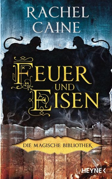 Feuer und Eisen / Die Magische Bibliothek Bd.4 (eBook, ePUB)