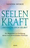 Seelenkraft - Entdecke dich selbst (eBook, ePUB) Seelenkraft - Entdecke dich selbst (eBook, ePUB)