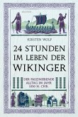 24 Stunden im Leben der Wikinger (eBook, ePUB) 24 Stunden im Leben der Wikinger (eBook, ePUB)