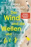 Der Wind und die Wellen und wir (eBook, ePUB) Der Wind und die Wellen und wir (eBook, ePUB)