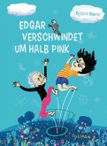 Edgar verschwindet um halb pink (eBook, ePUB) Edgar verschwindet um halb pink (eBook, ePUB)