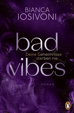 BAD VIBES. Deine Geheimnisse sterben nie (eBook, ePUB) - Iosivoni, Bianca