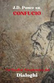 J.D. Ponce su Confucio: Un'Analisi Accademica dei Dialoghi (eBook, ePUB)