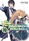 The Magic in this Other World is Too Far Behind! Volume 10 (eBook, ePUB) The Magic in this Other World is Too Far Behind! Volume 10 (eBook, ePUB)