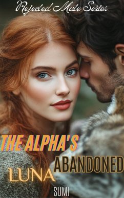 The Alpha's Abandoned Luna (eBook, ePUB) - Sumi