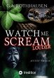 WATCH ME SCREAM - LOUDER (eBook, ePUB) - Bild 1