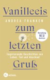 Vanilleeis zum letzten Gruß (eBook, ePUB) Vanilleeis zum letzten Gruß (eBook, ePUB)