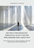 Die Welt des Denkens: Immanuel Kant und die Philosophie der Vernunft (eBook, ePUB)