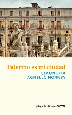 Palermo es mi ciudad (eBook, ePUB) - Agnello Hornby, Simonetta