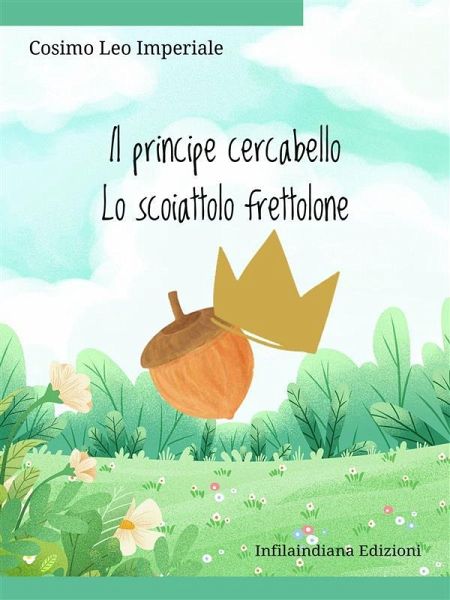 Il principe cercabello - Lo scoiattolo frettolone (eBook, ePUB)