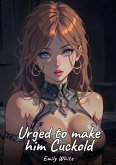 Urged to make him Cuckold (eBook, ePUB)