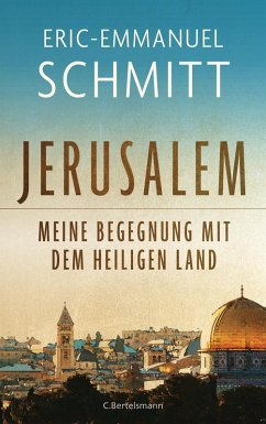 Jerusalem: Meine Begegnung mit dem Heiligen Land (eBook, ePUB) - Schmitt, Eric-Emmanuel