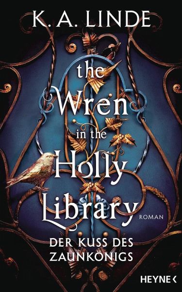 The Wren in the Holly Library - Der Kuss des Zaunkönigs / Oak & Holly-Saga Bd.1 (eBook, ePUB) The Wren in the Holly Library - Der Kuss des Zaunkönigs / Oak & Holly-Saga Bd.1 (eBook, ePUB)
