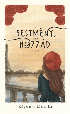 A festmény, ami hozzád vezet (eBook, ePUB) - Zágonyi, Mónika