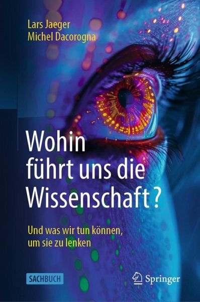 Wohin führt uns die Wissenschaft? (eBook, PDF) Wohin führt uns die Wissenschaft? (eBook, PDF)