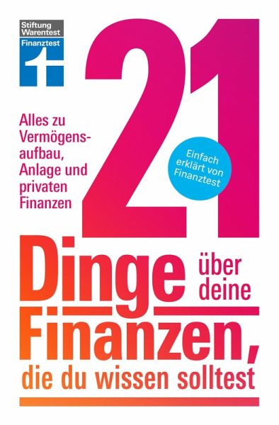 21 Dinge über deine Finanzen, die du wissen solltest - Kapitalanlage, Versicherungen & Altersvorsorge (eBook, ePUB)