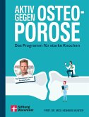Aktiv gegen Osteoporose - Gesundheitsratgeber mit Übungen und Tipps zu Prävention, Bewegung, Ernährung, Muskelaufbau und Schmerztherapie (eBook, ePUB)