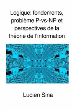 Cover Logique: fondements, problème P-vs-NP et perspectives de la théorie de l'information