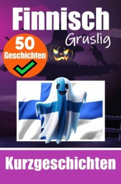Cover 50 kurze Gruselgeschichten auf Finnisch: Eine zweisprachige Reise auf Deutsch und Finnisch