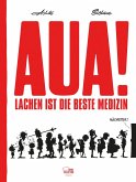 Aua! - Lachen ist die beste Medizin Aua! - Lachen ist die beste Medizin
