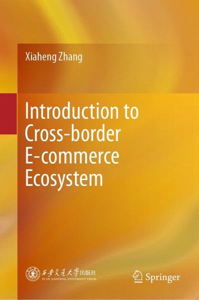 Introduction to Cross-Border E-Commerce Ecosystem Introduction to Cross-Border E-Commerce Ecosystem