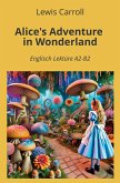 Alice's Adventure in Wonderland: Englisch Lektüre A2 - B2 Alice's Adventure in Wonderland: Englisch Lektüre A2 - B2