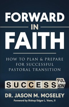Cover Forward in Faith How to Plan & Prepare for Successful Pastoral Transition