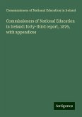 Commissioners of National Education in Ireland: forty-third report, 1876, with appendices Commissioners of National Education in Ireland: forty-third report, 1876, with appendices