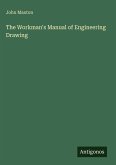 The Workman's Manual of Engineering Drawing
