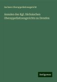 Annalen des Kgl. Sächsischen Oberappellationsgerichts zu Dresden Annalen des Kgl. Sächsischen Oberappellationsgerichts zu Dresden