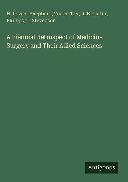 A Biennial Retrospect of Medicine Surgery and Their Allied Sciences A Biennial Retrospect of Medicine Surgery and Their Allied Sciences