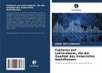 Faktoren auf Lehrerebene, die die Qualität des Unterrichts beeinflussen