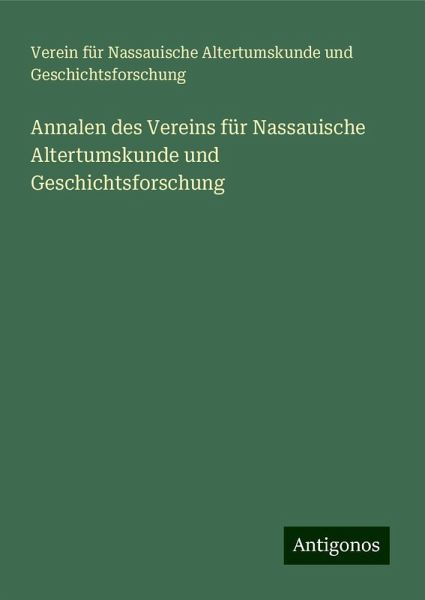Annalen des Vereins für Nassauische Altertumskunde und Geschichtsforschung