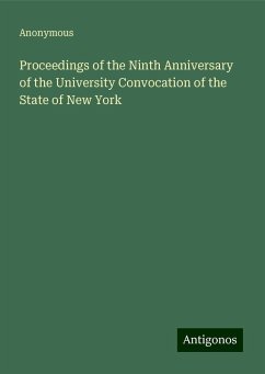 Proceedings of the Ninth Anniversary of the University Convocation of the State of New York - Anonymous