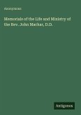 Memorials of the Life and Ministry of the Rev. John Machar, D.D.