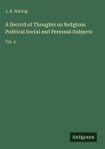 A Record of Thoughts on Religious Political Social and Personal Subjects