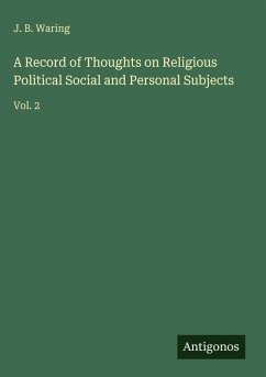 Cover A Record of Thoughts on Religious Political Social and Personal Subjects