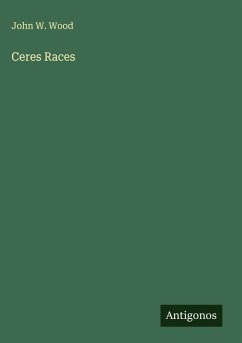 Ceres Races - Wood, John W.