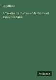 A Treatise on the Law of Judicial and Execution Sales A Treatise on the Law of Judicial and Execution Sales