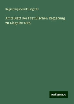 AmtsBlatt der Preußischen Regierung zu Liegnitz 1865 - Liegnitz, Regierungsbezirk