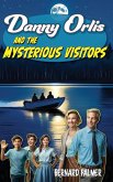 Danny Orlis and the Mysterious Visitors Danny Orlis and the Mysterious Visitors